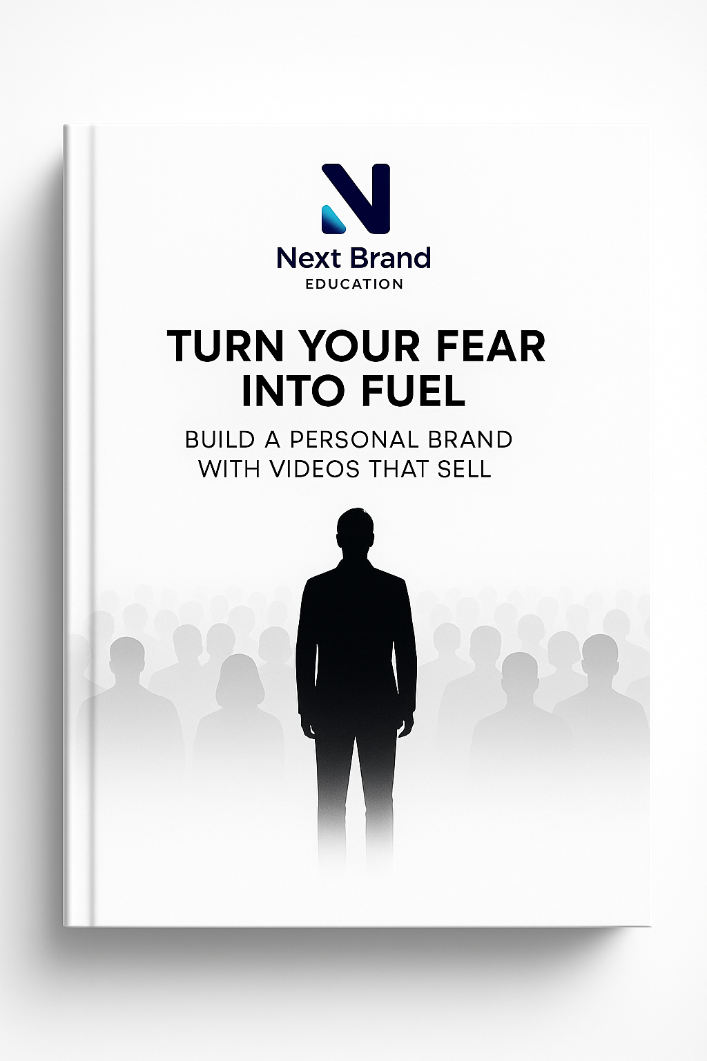 Turn Your Fear Into Fuel: Build a Personal Brand with Videos That Sell.